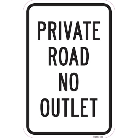 Signmission Private Road No Outlet, Heavy-Gauge Aluminum Rust Proof Parking Sign, 12" x 18", A-1218-24819 A-1218-24819